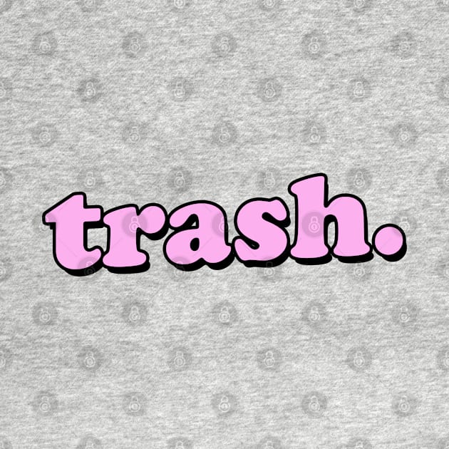 TRASH. by iamjudas